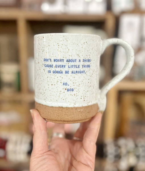Don’t Worry ‘Bout a Thing Quote Coffee Mug