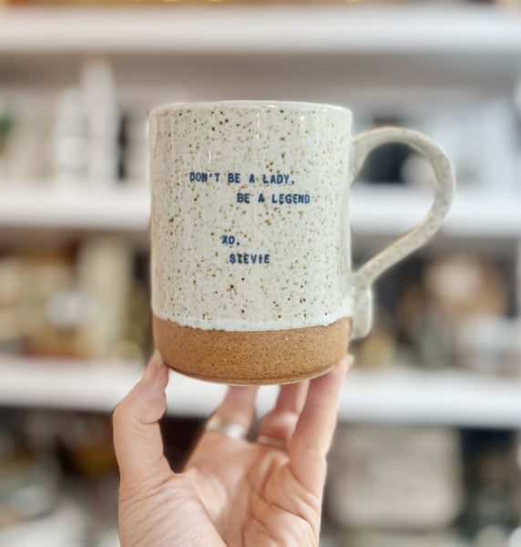 Don’t Be A Lady Be A Legend Quote Coffee Mug