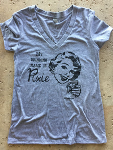 My Drinking Name is Pixie Women's Vneck tee