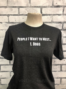 People I Want to Meet 1. Dogs Crew Neck