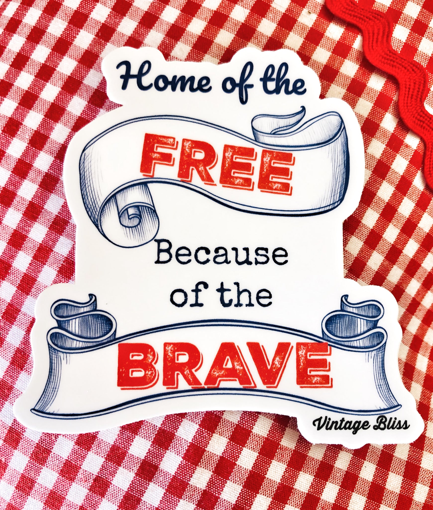 Home of Free Because of the Brave Die Cut Sticker