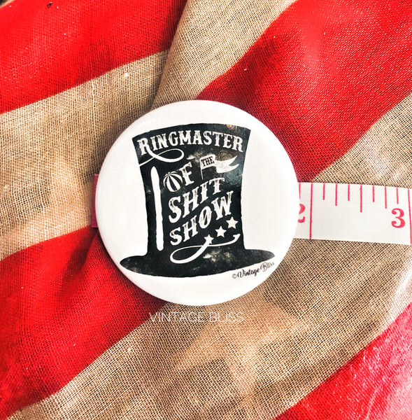 Ringmaster of the Shitshow 2” Button