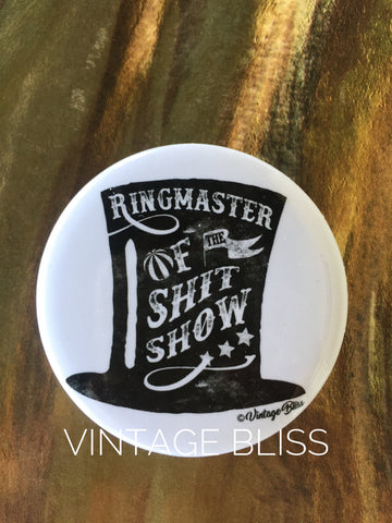 Ringmaster of the Shit Show Pin Back Button